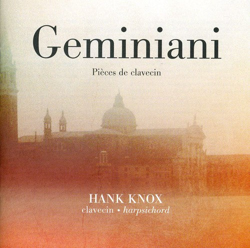Geminiani / Knox,hank - Pieces De Clavecin - Music CD