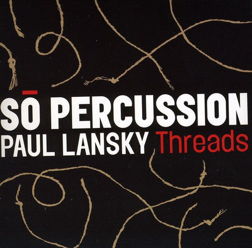 Lansky,paul / So Percussion - Threads - Music CD