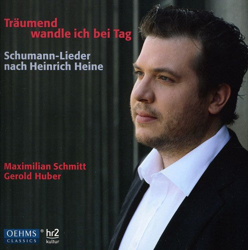 Schumann,r. / Schumann,c. / Schmitt / Huber - I Stroll In The Daytime While Dreaming - Music CD