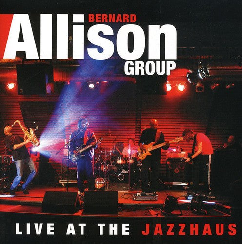 the album cover for Bernard Allison Jr - Live at the Jazzhaus