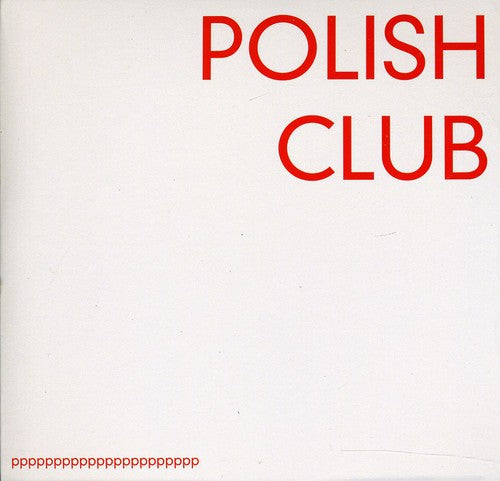 Polish Club - Pppppppppppppppppppppp - Music CD