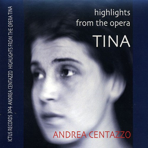 Centazzo,andrea - Highlights From The Opera Tina - Music CD