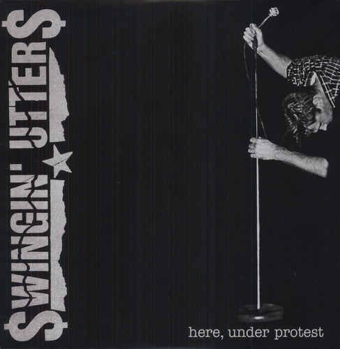 Swingin' Utters - Here, Under Protest [LP] Vinyl Record