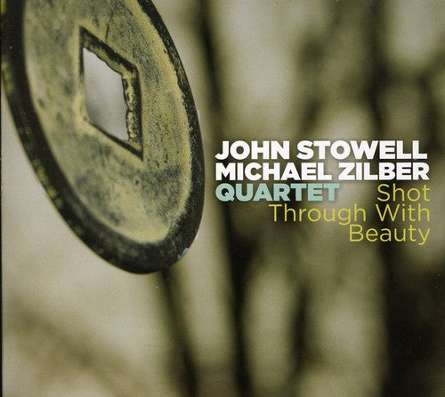 Stowell,john / Zilber,michael - Shot Through With Beauty - Music CD