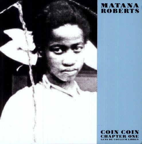 Mantana Roberts - Coin Coin Chapter One: Gens de Couleur Libre [LP] Vinyl Record