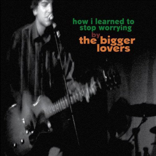 Bigger Lovers - How I Learned To Stop Worrying - Vinyl Record