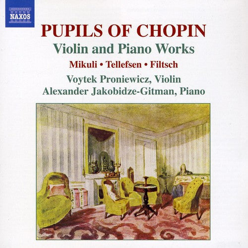 Filtsch / Mikuli / Tellefsen / Jakobidze-gitman - Pupils Of Chopin: Violin & Piano Works - Music CD