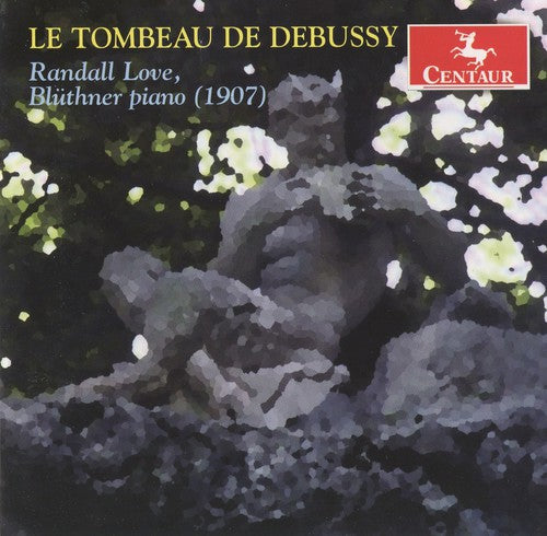 the album cover for Randall Love - Le Tombeau de Debussy