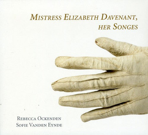 Ockenden / Eynde - Mistress Elizabeth Davenant: Her Songs - Music CD