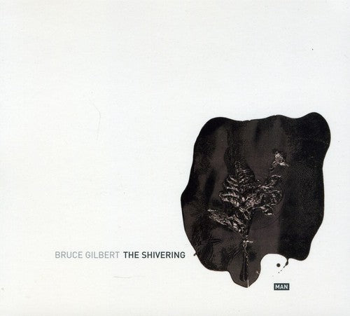 the album cover for Bruce Gilbert - The Shivering Man