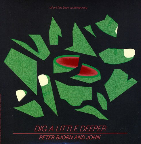 Peter Bjorn & John - Dig a Little Deeper Vinyl Record