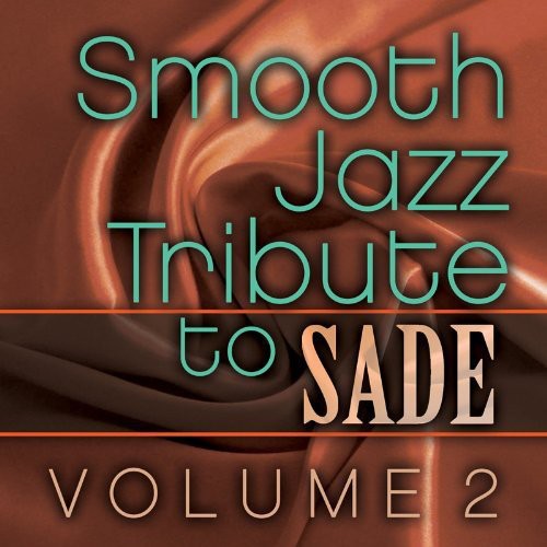 Smooth Jazz All Stars - Sade Smooth Jazz Tribute Vol. 2 - Music CD