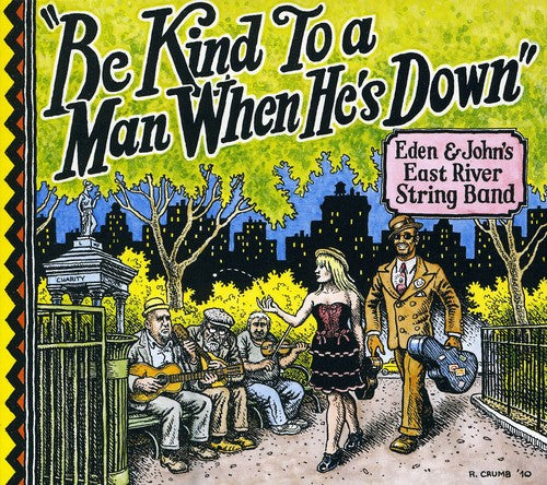 Eden & John's East River String Band - Be Kind To A Man When Hes Down - Music CD