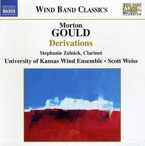 Gould / Zelnick / Univ Of Kansas Wind Ens / Weiss - Derivations - Music CD