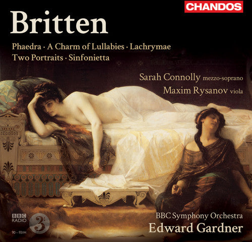 Britten / Connolly / Rysanov / Bbcso / Gardner - Phaedra / Charm Of Lullabies / Lachrymae - Music CD