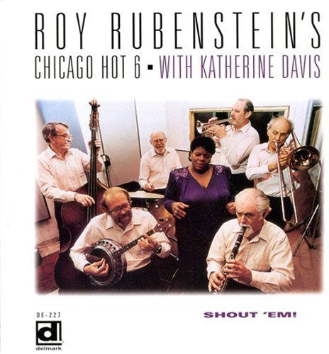 Rubenstein,roy & Chicago Hot Six - Shout Em - Music CD