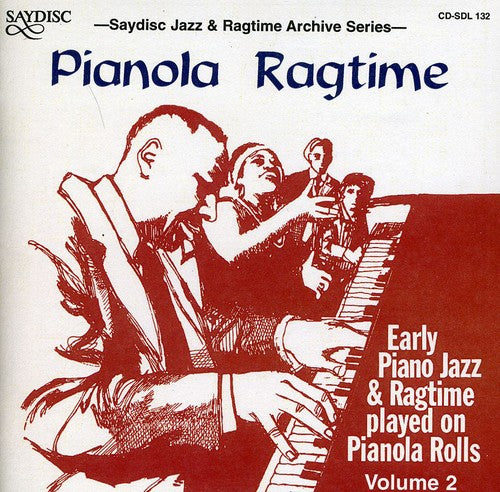 Pianola Ragtime: Early Piano Jazz & Ragtime Played - Pianola Ragtime: Early Piano Jazz & Ragtime Played - Music CD