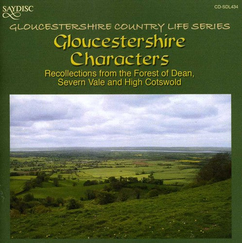 the album cover for Gloucestershire Characters - Gloucestershire Characters: Recollections From The Forest Of Dean Severn Vale and High Cotswold