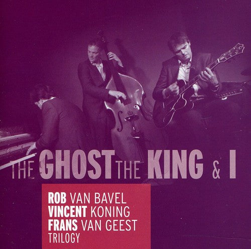 the album cover for Van Rob Bavel - The Ghost, The King and I