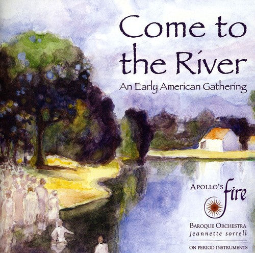Come to the River: An Early American Gathering Music CD