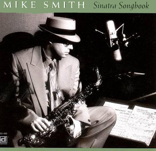 the album cover for Mike Smith (Sax) - Sinatra Songbook