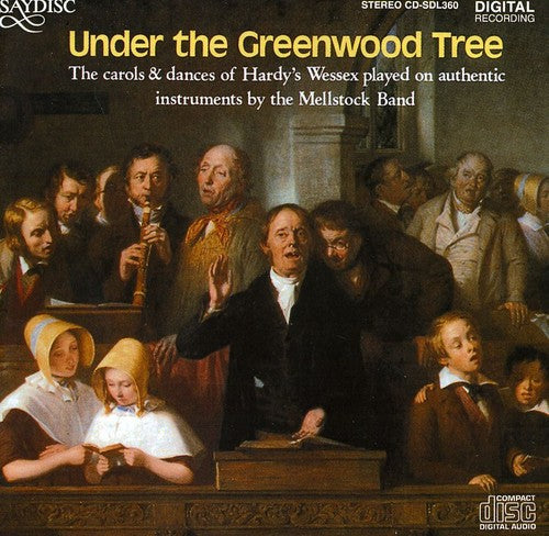 the album cover for The Mellstock Choir - Under the Greenwood Tree: Carols of Hardy's Wessex