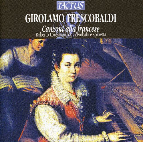 Frescobaldi / Loreggian - Canzoni Alla Francese - Music CD