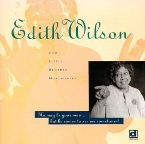 the album cover for Edith Wilson - He May Be Your Man