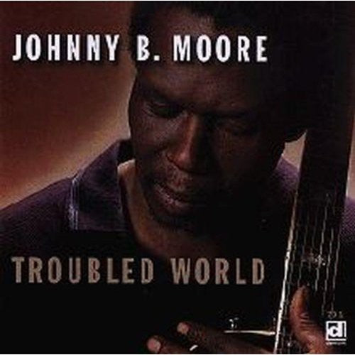 the album cover for Johnny B. Moore - Troubled World
