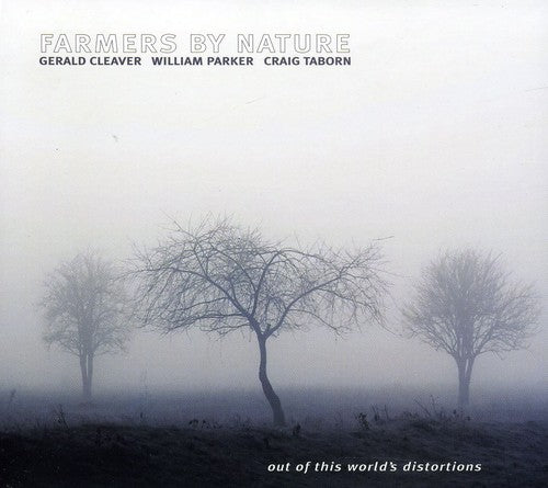 Farmers By Nature / Cleaver,gerald / Parker,willia - Out Of This Worlds Distortions - Music CD
