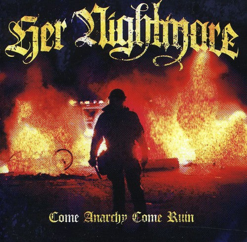 Her Nightmare - Come Anarchy Come Ruin - Music CD
