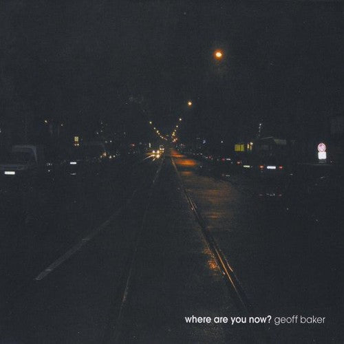 Baker,geoff - Where Are You Now? - Music CD