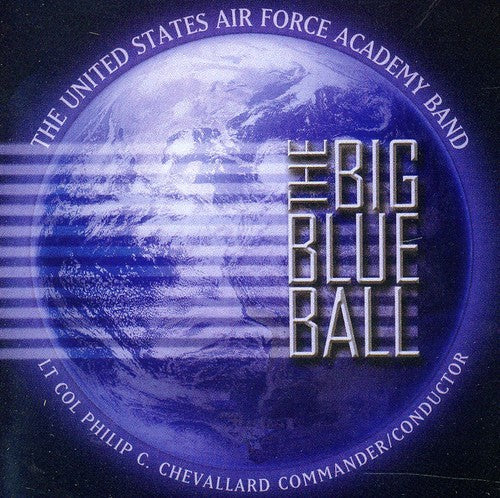 the album cover for US Air Force Academy Band - Big Blue Ball