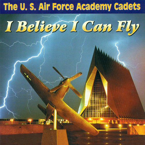 Us Air Force Academy Cadets - I Believe I Can Fly - Music CD