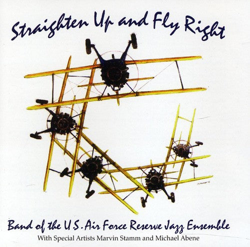 Band Of The Us Air Force Reserve Jazz Ensemble - Straighten Up & Fly Right - Music CD