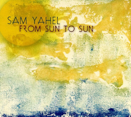 Yahel,sam - From Sun To Sun - Music CD
