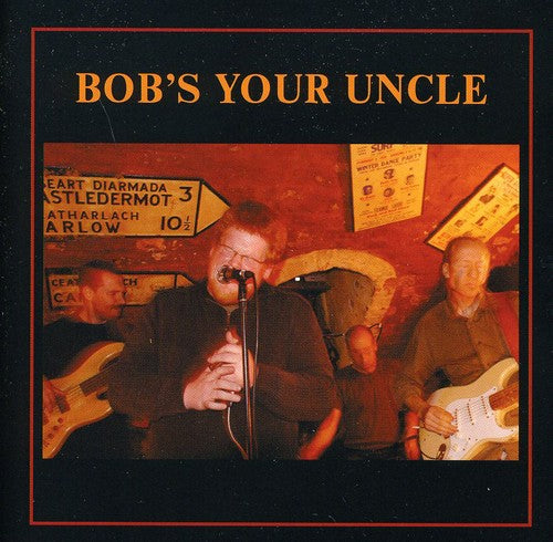 the album cover for Bob's Your Uncle - Bob's Your Uncle