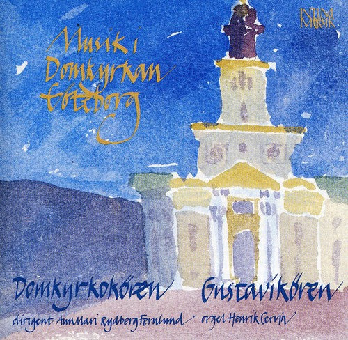 Domkyrkokoren / Gustavikoren / Cervin / Fernlund - Musik I Domkyrkan Goteborg - Music CD