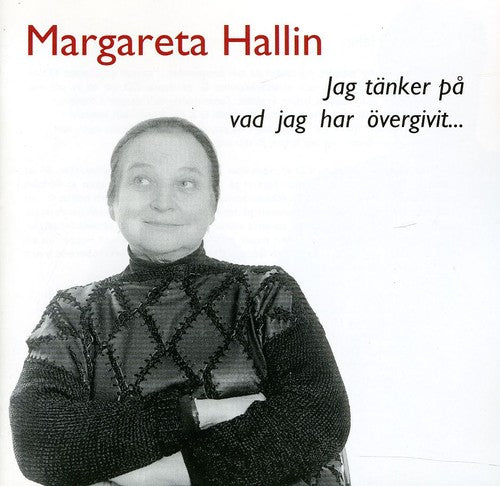 Hallin,margareta - Jag Tanker Pa Vad Jag Har Overgivit - Music CD