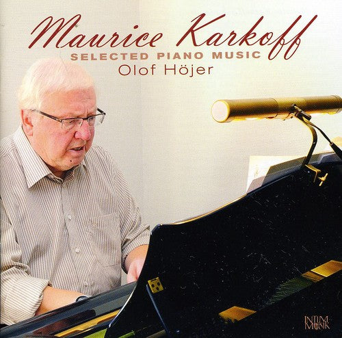 the album cover for Maurice Karkoff - Selected Piano Music