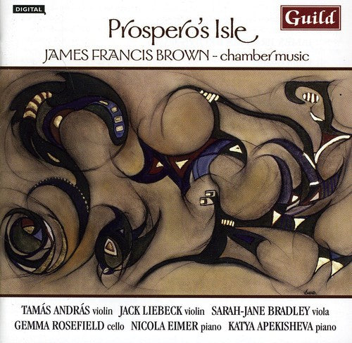 Brown / Andras / Liebeck - Prospero's Isle: Chamber Music James Francis Brown - Music CD