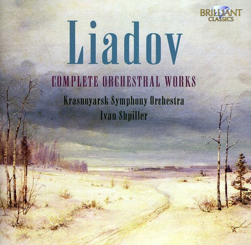 the album cover for Anatoly Liadov - Complete Orchestral Works (Uk)
