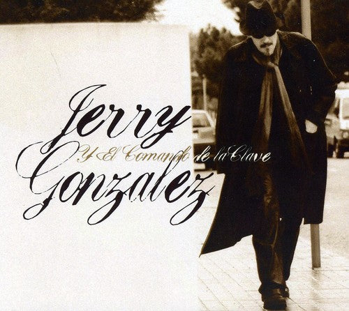 the album cover for Jerry Gonzalez - Jerry Gonzalez y El Comando de la Clave