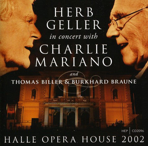 Geller,herb / Mariano,charlie - Halle Opera House 2002 - Music CD