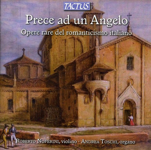 Toschi / Noferini - Prece Ad Un Angelo: Rare Works Of Italian - Music CD