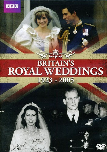 Britain's Royal Weddings: 1923-2005 - Britain's Royal Weddings: 1923-2005 - DVD
