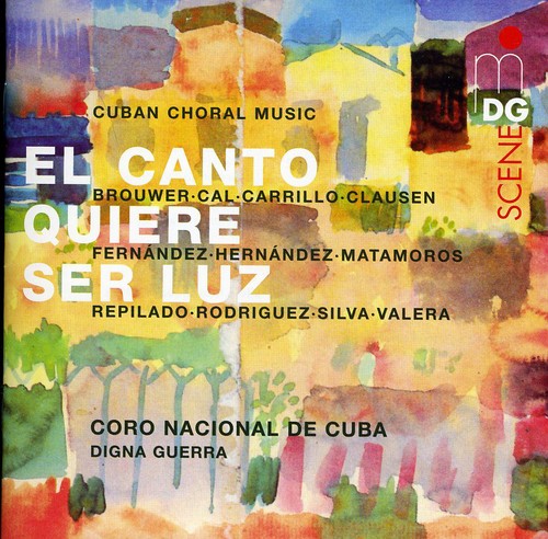 the album cover for Coro Nacional De Cuba / Chamber Choir Entrevoces - Canto Quiere Ser Luz / Cuban Choral Music
