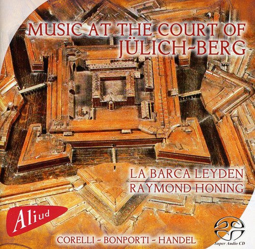 the album cover for Corelli / Bonporti / Handel / La Barca Leyden - Music Court of Julich-Berg