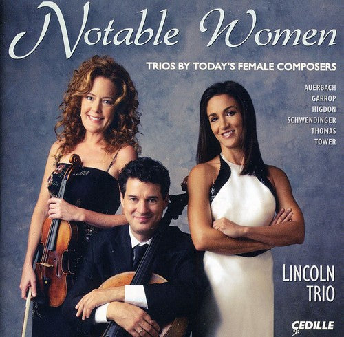 the album cover for Lincoln - Notable Women: Trios By Today's Female Composers