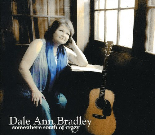 Bradley,dale Ann - Somewhere South Of Crazy - Music CD
